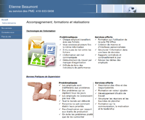 etiennebeaumont.com: Accueil
Consultant en performance entreprise spécialiste technologie de l'information, bonnes pratiques de supervision et des processus manufacturier. Augmenter la productivité et la rentabilité avec les outils informatique à valeur ajoutée.