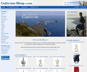 galicianshop.com: Galician Shop .com
The Galician Shop - Celtic products from Galicia: Online since 2007, we are the genuine Galician Shop on the Web with Galician gifts and products that will let you honour your Galician heritage or your connections to Galicia.