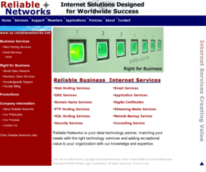 reliablenetworks.net: Reliable Networks
Reliable Networks Business Internet Services provide worldwide success with web hosting, email, dns, sql, applications and other business internet services.