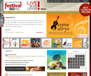 charlottetownfestival.com: PEI Theatre - Charlottetown Festival - Live @ The Centre - Confederation Centre of the Arts
The Confederation Centre of the Arts brings you the best year-round entertainment on Prince Edward Island with the Charlottetown Festival and Live @ The Centre!