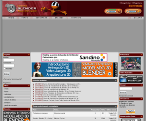g-blender.org: G-Blender-La comunidad de Blender 3D en Español!
G-Blender es una comunidad dedicada a animadores 3D y 2D, así­ como a las personas en general interesadas en la animación 3D con software OpenSource tales como Blender 3D, Yafray, y The GIMP.