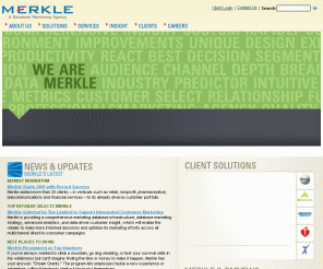 merklenet.com: Merkle: Home | Maximize Your Most Profitable Customer Relationships
MERKLE has the technology, strategic depth, and competencies to help you acquire, retain, and maximize your most profitable customer relationships.