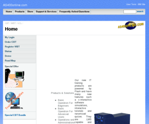 as400online.com: IBM i, iSeries and AS400 Training
Distance Learning AS/400 Computer System. AS/400 Web based training, CBT and Virtual Computer Lab.