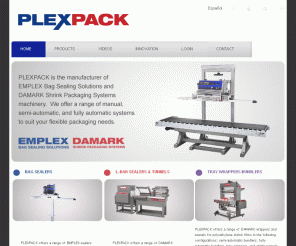 damarkpackaging.com: PLEXPACK Corp.  The manufacture of Emplex & Damark packaging machinery.
PLEXPACK is the manufacture of Damark Shrink Packaging Systems and Emplex Bag Sealing Systems.  We make Manual & Semi-Automatic Bag Sealers, L Bar Sealers, Sleeve Wrappers, and Shrink Tunnels.