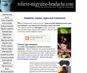 relieve-migraine-headache.org: Headache causes, news, types and treatments - find answers and fight back!
There are many different headache causes, types and treatments.  Find the latest information that can relieve your migraine and headache pain!