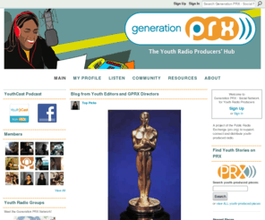 generationprx.org: Generation PRX - Social Network for Youth Radio Producers - Generation PRX
A project of the Public Radio Exchange (prx.org) to support, connect and distribute youth-produced radio.