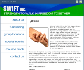 swiftselfhelpgroups.org: S.W.I.F.T. Inc. Self Help Support Groups in Toronto, Ontario, Canada
The Swift team provides support and encouraging feedback for people who are depressed, needing validation, seeking to improve their self image, and restore good feelings about themselves.