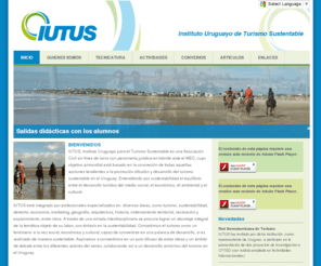 iutus.org: IUTUS - Instituto Uruguayo de Turismo Sustentable
IUTUS Instituto Uruguayo de Turismo Sustentable – Tecnicatura en Turismo Sustentable – Actividades a nivel Nacional e Internacional  - info@iutus.org