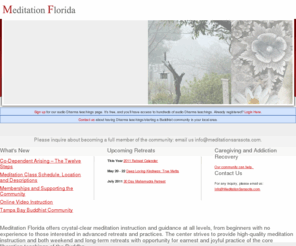 meditationsarasota.com: Meditation Florida
Meditation Sarasota offers crystal-clear meditation instruction and guidance at all levels, from beginners with no experience to those interested in advanced retreats and practices. The center strives to provide a high-quality, yet inexpensive meditation instruction and both weekend and long-term retreats with opportunity for earnest and joyful practice of the core liberation teachings of the Buddha.