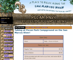 sanmarcostuberental.com: San Marcos River | Campground / RV Park / Camping | Austin, San Antonio, Texas Hill Country
Pecan Park on the San Marcos River offers great tubing for families and friends!> 
<meta name=