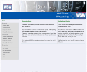 wsw.com: Wall Street Webcasting
wall street webcasting wsw.com is the leader in high quality webcasts with the best customer service most satisfied clients and competitive prices