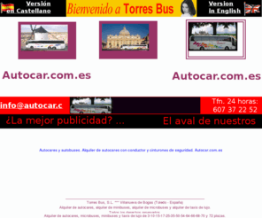 autocar.com.es: Autocares. Alquiler de Autocares y Autobuses. Autocares con conductor y cinturones de seguridad. Madrid - Toledo. autocar.com.es
bus and coach. Rent a bus whit chofer. Autocar.com.es