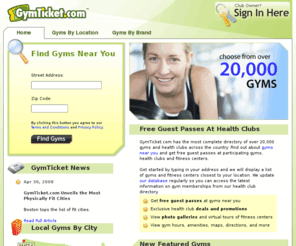 gymticket.com: Find Local Gyms, Health Clubs & Fitness Centers - Get a Gym Membership
Search over 20,000 gyms across the country.  Get guest passes and special promotions at gyms and health clubs near you.