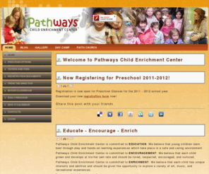 pathwayscec.com: Welcome to Pathways Child Enrichment Center
Pathways Child Enrichment Center - providing enrichment to the community through play and learning.