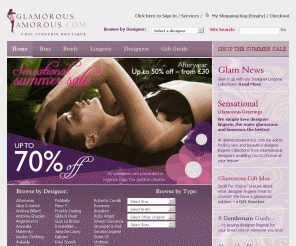 glamorousamorous.com: Glamorous Amorous Lingerie Boutique | Buy Designer Lingerie | Womens Designer Underwear Online
Designer lingerie boutique: glamorous amorous are dedicated to bringing you the best designer lingerie around. We stock a wide range of designer lingerie for all tastes. For designer lingerie or designer underwear visit glamorous amorous.