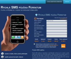 rychlasmspujcka.cz: Rychlá SMS půjčka
Pořiďte si u nás rychlou SMS půjčku od 500 do 5000 Kč. Půjčka je bez poplatků a bez rizika. Po odeslání formuláře je půjčka do 60 minut u vás.