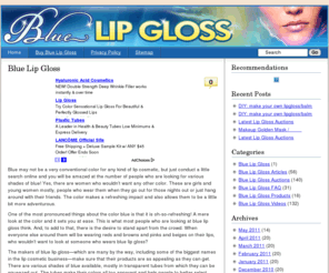 bluelipgloss.com: Blue Lip Gloss
The Blue Lip Gloss web site is dedicated to finding the best deals and discounts on Blue Lip Gloss as well as special offers and Blue Lip Gloss reviews.