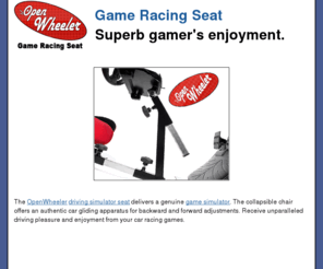 gameracingseat.net: Game Racing Seat. OpenWheeler. Moderately priced pleasure.
OpenWheeler racing seat simulator. A totally incomparable racing experience. Take pleasure in driving. As never before.