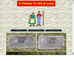 ole-lena.com: Ole and Lena
A Tribute to my Great Grandparents Ole and Lena