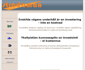 stradaman.com: stradaman vägdisponent tieisännöitsijä
vägdisponent i Ingå med omnejd, tieisännöitsijä Inkoossa lähiympäristöineen