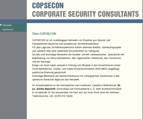 copsecon.com: COPSECON | beraten - ermitteln - schützen
COPSECON Security Consultants sind Ihre Partner für alle Fragen persönlicher und unternehmerischer Sicherheit.