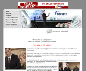 designspex.info: CompuSys - Home
At CompuSys we provide various Information Technology related services. They include Desktop and Server support, Network support, database and website hosting and development. Your virtual IT team.