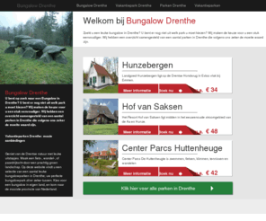 bungalowdrenthe.com: Bungalow Drenthe
Boek een Bunaglow Drenthe direct via ons en bespaar vele euro's op uw bungalow! Bekijk onze site voor de aanbiedingen.