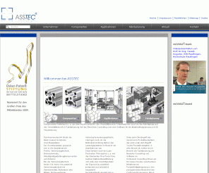 asstec-at.de: Montagearbeitsplatz, Kistenhubgerät, Fabrikplanung, Materialflussplanung, Lean Production, Aluminiumprofil, Arbeitsplanung, Layoutplanung
ASSTEC Assembly Tecnology liefert Informationen zum Montagearbeitsplatz, dem Kistenhubgerät und der Fabrikplanung sowie der Adapterpalette. Die Layoutplanung sowie die Arbeitsplanung allgemein ist ein wichtiger Faktor unserer Angebote, ein anderer ist die Materialflussplanung (Lean Production) beispielsweise beim Aluminiumprofil. Ferner bietet wir Lösungen im Bereich der Fertigung für Kunststoff- und NE- Metall Flächenelemente an.