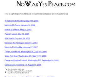 nowaryespeace.com: NoWarYesPeace.com, Official Website
NoWarYesPeace.com is a photo journal of peace protests.