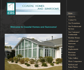 chsoflowcountry.com: Coastal Homes and Sunrooms - Home
Coastal Homes and Sunrooms pledge to treat all our customers with respect in listening to their needs and to give our very best efforts and service. We recognize that the customer is the strength of our business. 