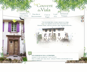 couventduviala.com: Couvent du Viala
Séjours et stages de bien-être en Aveyron : Chambres d'hotes, Yoga, Hammam, Repas Bio.