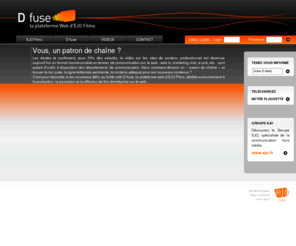 ejo-dfuse.fr: Accueil EJO D-fuse -
Les études le confirment, pour 70% des salariés, la vidéo sur les sites de contenu professionnel est devenue aujourdhui un format incontournable en termes de communication sur le web : web tv, marketing viral, e-pub, etcsont autant doutils à dispositio