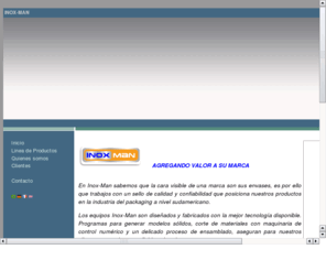 inox-man.cl: INOX-MAN
Fabricacion de Formadores, Automatizacion de procesos, desarrollo de procesos.
 - WebPyme W8.cl Network Solutions