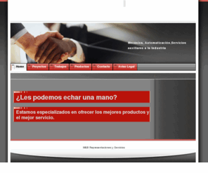 mb-servicios.com: Home - M&B Representaciones y Servicios
MB Representaciones y Servicios. Mantenimiento Industrial y Representaciones Industrilales. Construcción de maquinaria especial y equipos de trabajo. Adecuación de maquinaria.