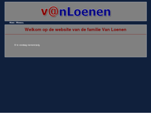 nloenen.com: v@nLoenen - Welkom op de website van de familie Van Loenen
Website van de familie Van Loenen