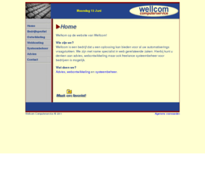 wellcom.nl: Wellcom Computerservice - Home
Wellcom Computerservice, webontwikkeling en automatisering.