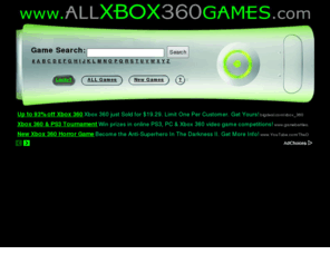 allplaystationgames.com: XBOX 360 GAMES
Ultimate Search for XBOX 360 Games. Search Hints, Cheats, and Walkthroughs for XBOX 360 Games. YouTube, Video Clips, Reviews, Previews, Trailers, and Release Information for XBOX 360 Games.