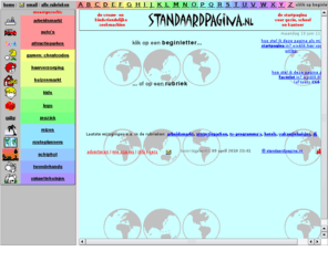 websitegids.com: S T A N D A A R D P A G I N A: de handigste, snelste en kindvriendelijkste WEBSITEGIDS!
Alle belangrijke websites vindt je op de STANDAARDPAGINA: een snelle, uitgebreide en gezinsvriendelijke WEBSITEGIDS waarbij je niet blind doorlinkt en niet verdwaald in dochterpagina's