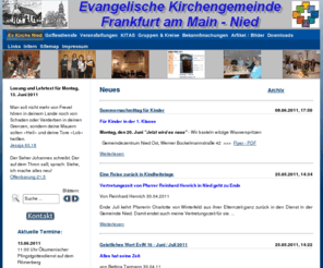 eknied.org: Ev. Kirchengemeinde Frankfurt am Main Nied
Homepage der Evangelischen Kirchengemeinde Frankfurt am Main Nied:
- Apostelkirchenbezirk
- Christuskirchenbezirk