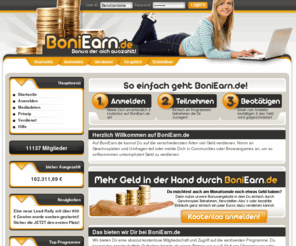 boniearn.de: | BoniEarn.de | - Mit einem cleveren Bonussystem Geld verdienen.
BoniEarn.de bietet die Möglichkeit schnell, durch Teilnahmen an Gewinnspielen, Umfragen und Ähnlichen, Geld zu verdienen. Einfach kostenlos anmelden und ausprobieren.