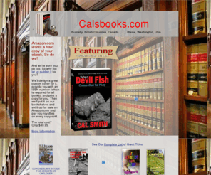 calsbooks.com: http://calsbooks.com - Home
Calsbooks - Free publishing and marketing services for authors.