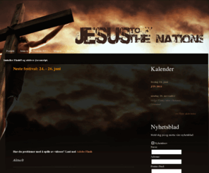 jtn.no: Forside - Jesus To The Nations
Jesus to the Nations er en misjonsfestival for ungdom som arrangeres av misjonsorganisasjonen Troens Bevis Verdens Evangelisering