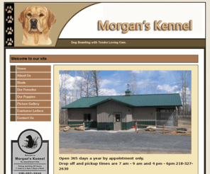 morganskennel.com: Morgans Kennel
Morgans Kennel Grand Rapids Minnesota dog boarding and breeding