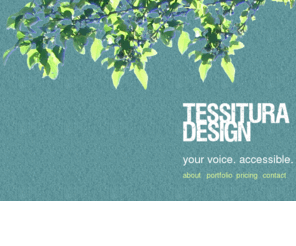 tessituradesign.com: tessitura design: your voice. accessible.
