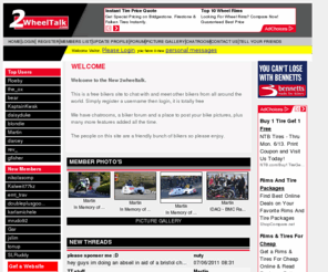 2wheeltalk.info: 2WheelTalk Biker Chatroom & Forum
Free chatroom and forums for bikers.
