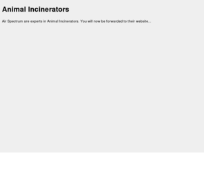 animalincinerator.info: Animal Incinerators
Animal Incinerators by Waste Spectrum