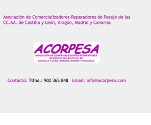 acorpesa.com: Acorpesa. Asociación de Comercializadores - Reparadores de Pesaje de las CC.AA. de Castilla y León, Aragón, Madrid y Canarias
