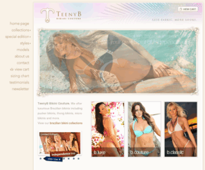 teenyb.com: Bikini, Micro Bikinis, Brazilian Bikinis and Thong Bikinis - TeenyB Bikini Couture
Luxury micro bikinis, brazilian bikinis, thong bikinis and string bikini swimwear. TeenyB Bikini Couture for all your needs in high fashion micro swimwear. Less fabric, more looks!