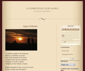 luismiguelvizcaino.com: El comienzo de una idea... La página de LuisMi.
luis miguel vizcaino, poesia, novelas, pensamientos, citas, fotografia, paginas web