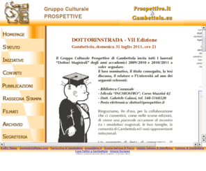 prospettive.it: Gruppo Culturale PROSPETTIVE - Gambettola - Italia
GALASSI GABRIELE,gambettola.eu,Nemo Propheta in Patria?,L'Angolo 2006, Dottoinstrada manifestazione biennale, Associazione Culturale di Gambettola, fondata nel 1983, Associazione Culturale PROSPETTIVE, rassegna cinematografica estiva all'aperto, Dr Giuseppe Valentini Presidente, ex-Presidenti Dr Gabriele Galassi, Maurizio Nanni, Vincenzo Franciosi, Massimo Guidi, Propheti premiati dal 1991 al 2005, Sandro PASCUCCI - 1991, Don Dino CEDIOLI - 1992, Lazzaro Rino CASALINI - 1993, Artuto ALBERTI - 1994, Paolo MAZZOTTI - 1995, Nerio ALESSANDRI - 1996, Gruppo Comico DE BOSCH - 1997, Luciano CANDUCCI - 1998, Padre Antonio BELLAGAMBA - 1999, Paola FRANI - 2000, Roberto CASALINI - 2001, Enrico MUCCIOLI - 2002, Renzo PASOLINI - 2003, Rinaldo UGOLINI - 2004, Roberto FORLIVESI - 2005, SERGIO diotti - 2006, Presepe LINEE DI LUCE, Gli STEMMI delle antiche località del Bosco e di Gambettola, Paolino Severi - Gli Strazer De Bosch, Omino di PIXEL - Ediz. de IL PONTE VECCHIO - Cesena, Meteonetwork, Mediterraneo, clima, cambiamenti climatici, convegno nazionale, associazione culturale nata nel 1983 ed istituita con atto notarile nel 1984, Gambettola Folì-Cesena Italia, Gambettola Italy, matematica on-line, Race Across America, RAAM 2007, Alfiero Tassinari RAAM 2007 GCP, RAAM 2007 Prospettive, RAAM 2007 Prospettive GAmbettola, Anno Europeo per il Dialogo Interculturale, Pino Pandolfini, IL VIAGGIO DI ULISSE, Retrospettiva a cura di Bruno Bandini, Gambettola 5 aprile - 18 maggio 2008, Mibac 2008, Fondazione Tito Balestra, Mostra presso La Fabbrica, www.federicofellini.eu, casa fellini a Gambettola, Dr Iglis Bellavista Assessore alla Cultura, Provincia di Forlì, Giganti protetti